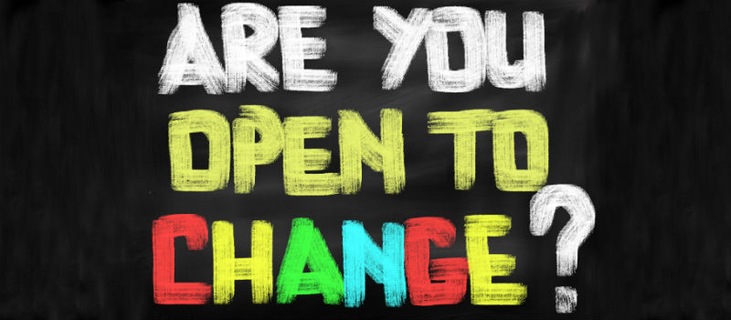 are you open to change?